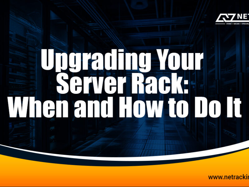Upgrading Your Server Rack: When and How to Do It